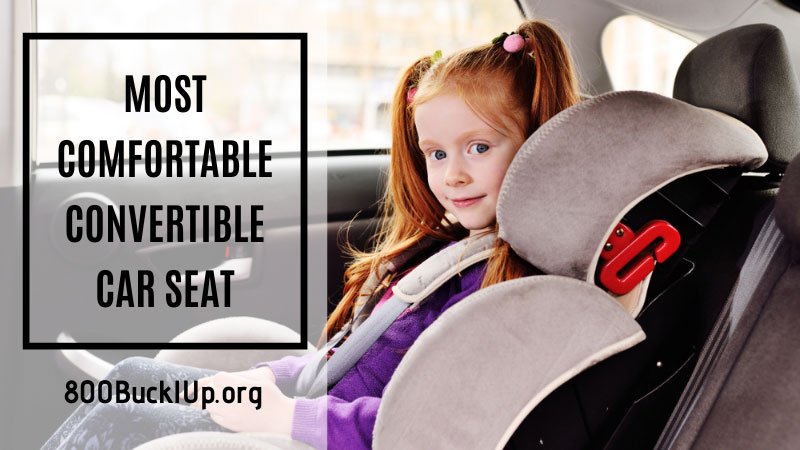Most Comfortable Convertible Car Seats, What Is The Most Comfortable Car Seat For Toddlers