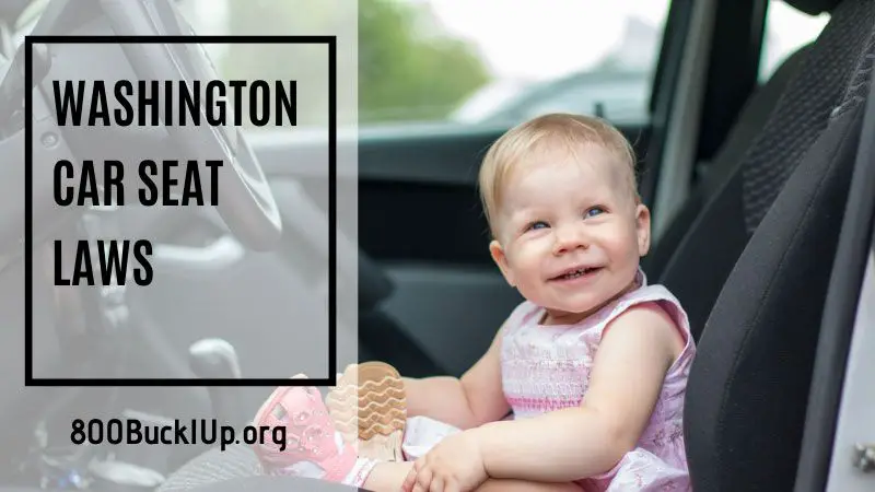 Washington Car Seat Laws What You Need To Know Important Read - Washington Baby Car Seat Laws